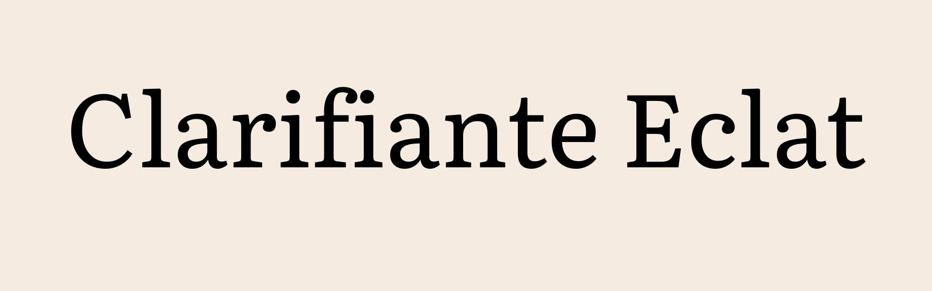 La Gamme Éclaircissante à la Vitamine C - Clarifiante Éclat