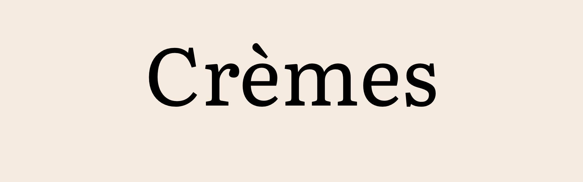 Crèmes